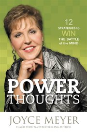 Power Thoughts : 12 Strategies to Win the Battle of the Mind cover image