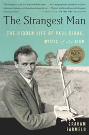 The Strangest Man : The Hidden Life of Paul Dirac, Mystic of the Atom cover image