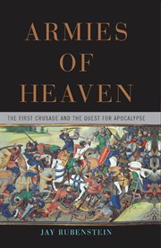Armies of Heaven : The First Crusade and the Quest for Apocalypse cover image