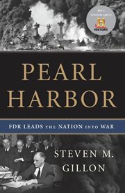 Pearl Harbor : FDR Leads the Nation Into War cover image