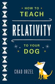 How to Teach Relativity to Your Dog cover image