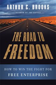 The Road to Freedom : How to Win the Fight for Free Enterprise cover image
