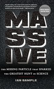 Massive : The Missing Particle That Sparked the Greatest Hunt in Science cover image