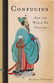 Confucius : And the World He Created cover image