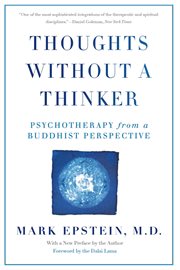 Thoughts Without a Thinker : Psychotherapy from a Buddhist Perspective cover image