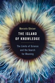 The Island of Knowledge : The Limits of Science and the Search for Meaning cover image