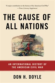 The Cause of All Nations : An International History of the American Civil War cover image