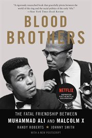 Blood Brothers : The Fatal Friendship Between Muhammad Ali and Malcolm X cover image