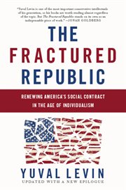 The Fractured Republic : Renewing America's Social Contract in the Age of Individualism cover image