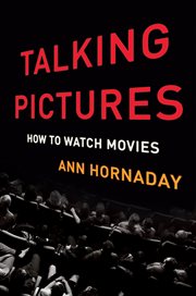 Talking Pictures : How to Watch Movies cover image