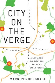 City on the Verge : Atlanta and the Fight for America's Urban Future cover image
