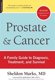 Prostate and Cancer : A Family Guide to Diagnosis, Treatment, and Survival cover image