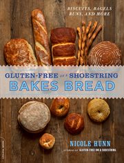 Gluten-Free on a Shoestring Bakes Bread : Free on a Shoestring Bakes Bread cover image