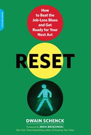 Reset : How to Beat the Job-Loss Blues and Get Ready for Your Next Act cover image