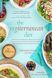 The Vegiterranean Diet : The New and Improved Mediterranean Eating Plan -- with Deliciously Satisfying Vegan Recipes for Opti cover image