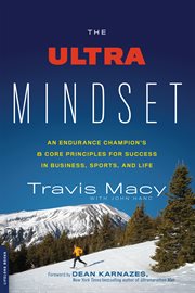 The Ultra Mindset : An Endurance Champion's 8 Core Principles for Success in Business, Sports, and Life cover image