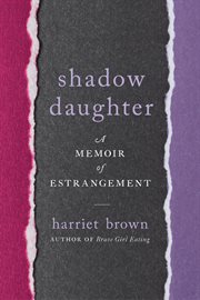 Shadow daughter : a memoir of estrangement cover image
