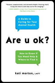 Are u ok? : A Guide to Caring for Your Mental Health cover image
