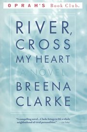 River, Cross My Heart : A Novel cover image