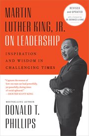 Martin Luther King, Jr., on Leadership : Inspiration and Wisdom for Challenging Times cover image