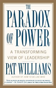 The Paradox of Power : A Transforming View of Leadership cover image