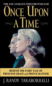Once Upon a Time : Behind the Fairy Tale of Princess Grace and Prince Rainier cover image