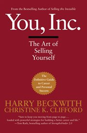 You, Inc. : The Art of Selling Yourself cover image