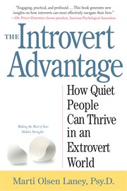 The introvert advantage : how to thrive in an extrovert world cover image