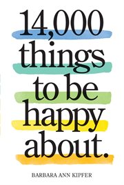 14,000 things to be happy about : the happy book cover image