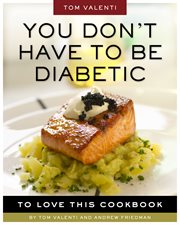 You don't have to be diabetic to love this cookbook cover image
