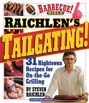 Raichlen's tailgaiting! : 31 righteous recipes for on-the-go grilling cover image