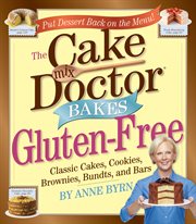 The cake mix doctor bakes gluten-free cover image