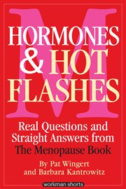 Hormones and hot flashes : real questions and straight answers from the menopause book cover image