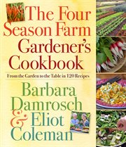 The Four Season Farm Gardener's Cookbook cover image