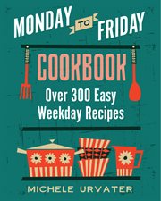 Monday-to-friday cookbook cover image