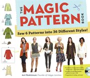 The magic pattern book : sew 6 patterns into 36 different styles! cover image
