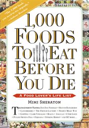1,000 foods to eat before you die : a food lover's life list cover image