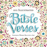 100 illustrated Bible verses : inspiring words, beautiful art cover image