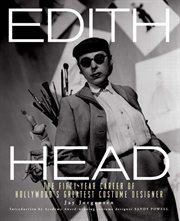 Edith Head : The Fifty-Year Career of Hollywood's Greatest Costume Designer cover image