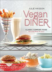 Vegan Diner : Classic Comfort Food for the Body and Soul cover image