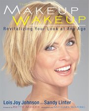 The Makeup Wakeup : Revitalizing Your Look at Any Age cover image