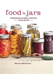 Food in Jars : Preserving in Small Batches Year-Round cover image