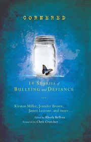 Cornered : 14 Stories of Bullying and Defiance cover image
