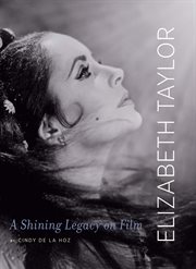 Elizabeth Taylor : A Shining Legacy on Film cover image