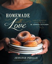 Homemade With Love : Simple Scratch Cooking from in Jennie's Kitchen cover image