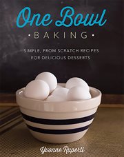 One Bowl Baking : Simple, From Scratch Recipes for Delicious Desserts cover image