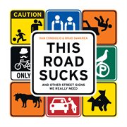 This Road Sucks : And Other Street Signs We Really Need cover image