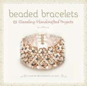 Beaded Bracelets : 25 Dazzling Handcrafted Projects cover image