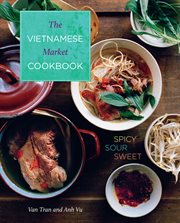 Vietnamese Market Cookbook : Spicy Sour Sweet cover image