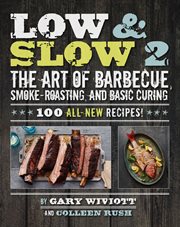 Low & Slow 2 : The Art of Barbecue, Smoke-Roasting, and Basic Curing cover image